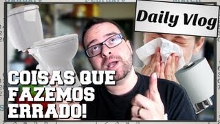 Daily Vlog: Cagar, espirrar, e outras coisas que fazemos errado!