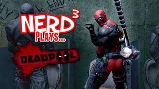 Nerd³ Plays... Deadpool