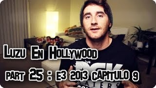 LUZU EN HOLLYWOOD ESPECIAL E3 2013 / CAPITULO 9 - LuzuVlogs