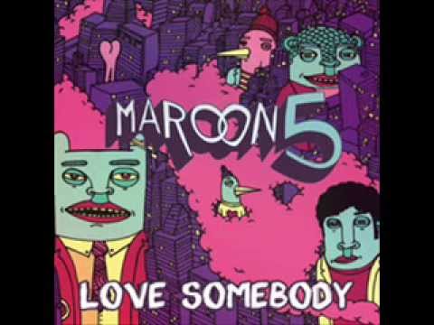 Maroon 5 - Love Somebody