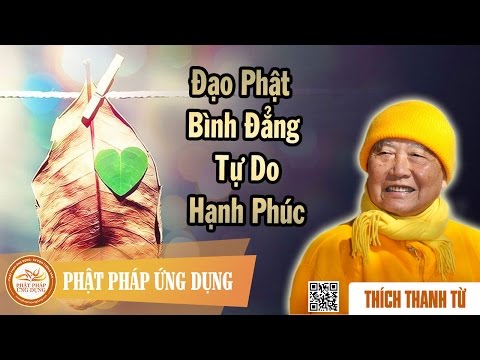 Đạo Phật Bình Đẳng Tự Do Hạnh Phúc