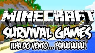 ILHA DO VENTO FSHUUU! - Survival Games: Minecraft