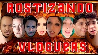 Rostizando Vloguers