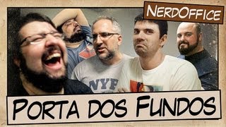 Entramos no PORTA DOS FUNDOS! | NerdOffice S04E37