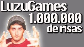 1 MILLON DE RISAS!!! Especial - [LuzuGames]