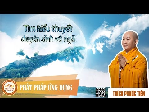 Tìm Hiểu Thuyết Duyên Sinh, Vô Ngã