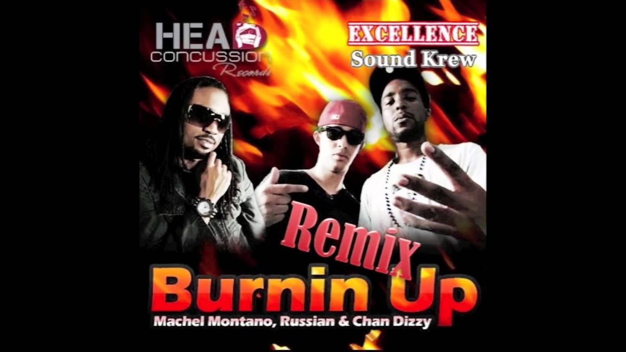 Machel Montano, Russian & Chan Dizzy - Burning Up (ESK Style Mix ...