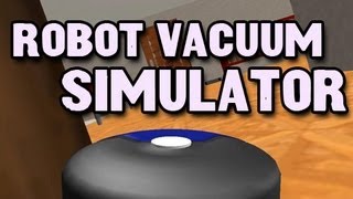 I AM THE ROOMBA - Robot Vacuum Simulator 2013