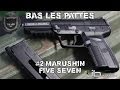 AIRSOFT | REVIEW | TBC | BAS LES PATTES #2 | Marushin/Cybergun Five Seven