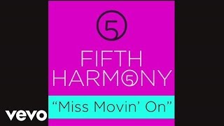 Fifth Harmony - Miss Movin' On (audio)