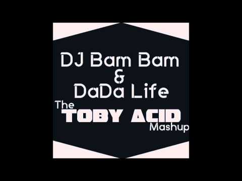 DaDa Life & DJ Bam Bam -Kick Out The Barbaric Mother Fucker [Toby Acid