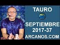 Video Horscopo Semanal TAURO  del 10 al 16 Septiembre 2017 (Semana 2017-37) (Lectura del Tarot)