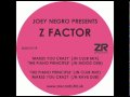 Z Factor Makes You Crazy (Joey Negro Club Mix)