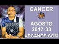 Video Horscopo Semanal CNCER  del 13 al 19 Agosto 2017 (Semana 2017-33) (Lectura del Tarot)