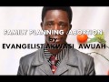 family planning by evangelist akwasi a