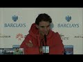 Rafael Nadal Talks About Why He Lost To Novak Djokovic In London