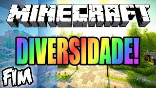 A Grande Luta Final! - Diversidade!: Minecraft #10 (FIM)