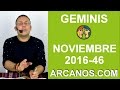 Video Horscopo Semanal GMINIS  del 6 al 12 Noviembre 2016 (Semana 2016-46) (Lectura del Tarot)