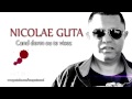 Nicolae Guta - Cand dorm eu te visez (Manele Gratis)