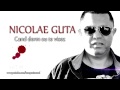 Nicolae Guta - Cand dorm eu te visez (Manele Gratis)