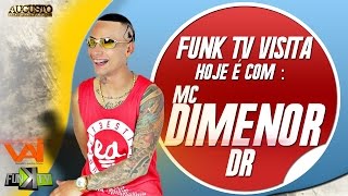 MC Dimenor Dr - Funk Tv Visita (Completo)