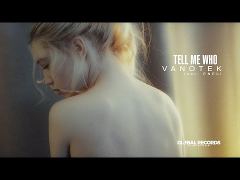 Vanotek feat. Eneli - Tell Me Who