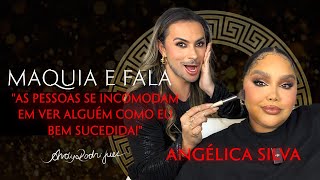 MAQUIA E FALA: ANGÉLICA SILVA