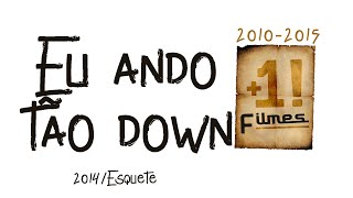 Eu Ando Tão Down