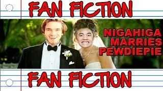 Nigahiga marries Pewdiepie? (Fan Fiction)