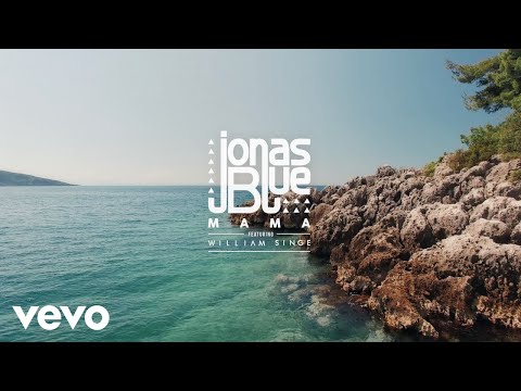 Jonas Blue ft. William Singe - Mama