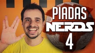 PIADAS NERDS 4