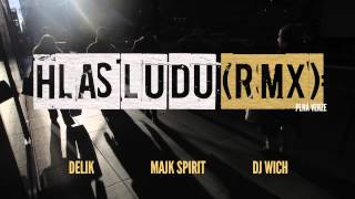 Delik - Hlas ľudu RMX ft. Majk Spirit (prod. DJ Wich)