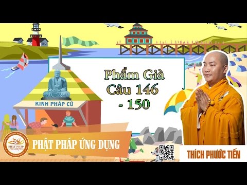 Kinh Pháp Cú - Phẩm Già (Câu 146 - 150)