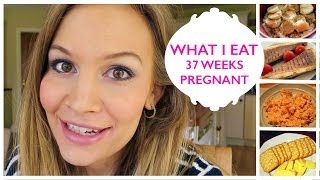 What I Eat! (37 Weeks Pregnant)