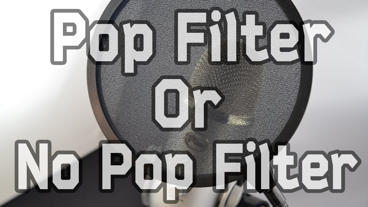 Difference Between Using A Pop Filter And Not Using A Pop Filter YouTube