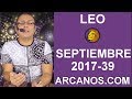 Video Horscopo Semanal LEO  del 24 al 30 Septiembre 2017 (Semana 2017-39) (Lectura del Tarot)