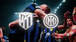 FIGHT AS ONE, TAKE THEM ALL ON ⚔️ | ATLETICO MADRID - INTER ⚫🔵?