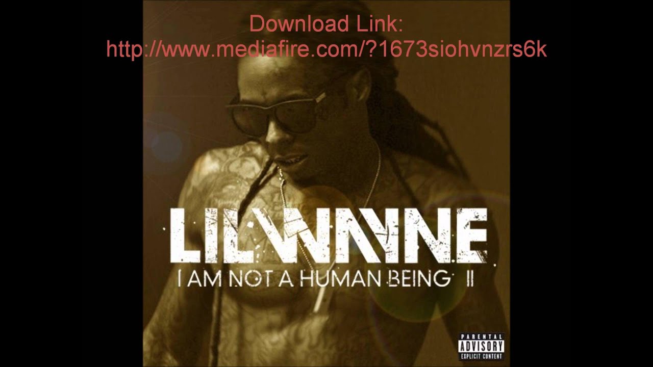 Lil Wayne - I Am Not A Human Being 2 (Leak) May 2013 - YouTube