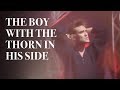 The Boy With The Thorn In His Side