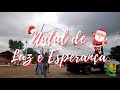 Preparativos para o Natal de Luz e Esperança - Part01