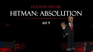 DualDGaming Extra - Hitman: Absolution på Svenska med figgehn #9