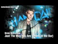 Brian Mcfadden - Just The Way You Are (drunk At The Bar) - New 