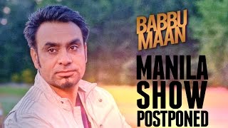 Manilla Show Postponed due to Natural calamity - Babbu Maan