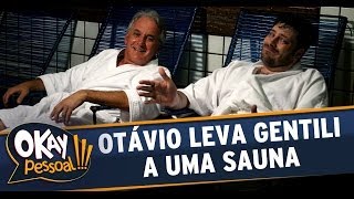 Otávio leva Danilo Gentili a uma sauna