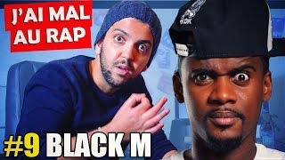 J'ai mal Au Rap #9 - Black M