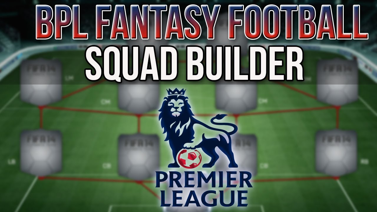MY BPL FANTASY FOOTBALL SQUAD BUILDER!! FIFA 14 ULTIMATE TEAM - YouTube