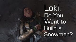 Loki, Do You Want to Build a Snowman? (Frozen parody)