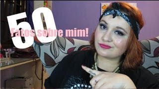 50 fatos sobre mim!