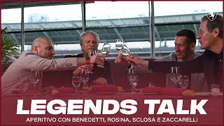 APERITIVO CON BENEDETTI, ROSINA, SCLOSA E ZACCARELLI | LEGENDS TALK 🥂?