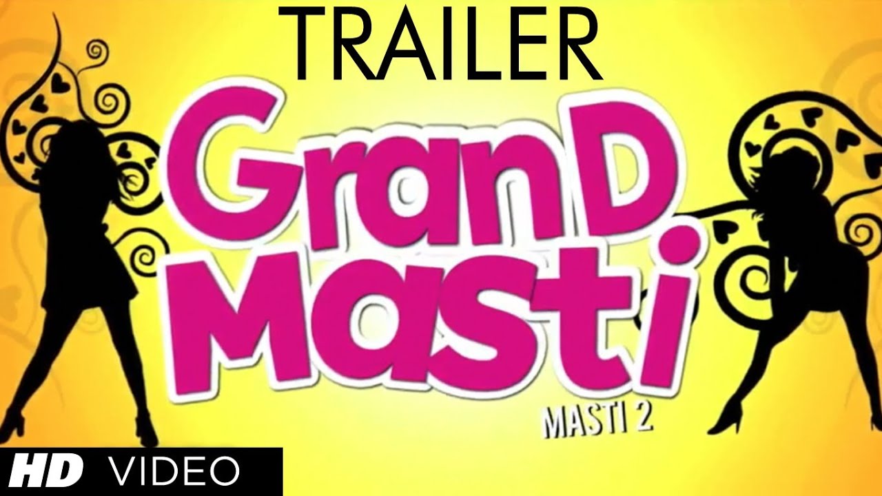 Grand Masti Trailer For Free Download